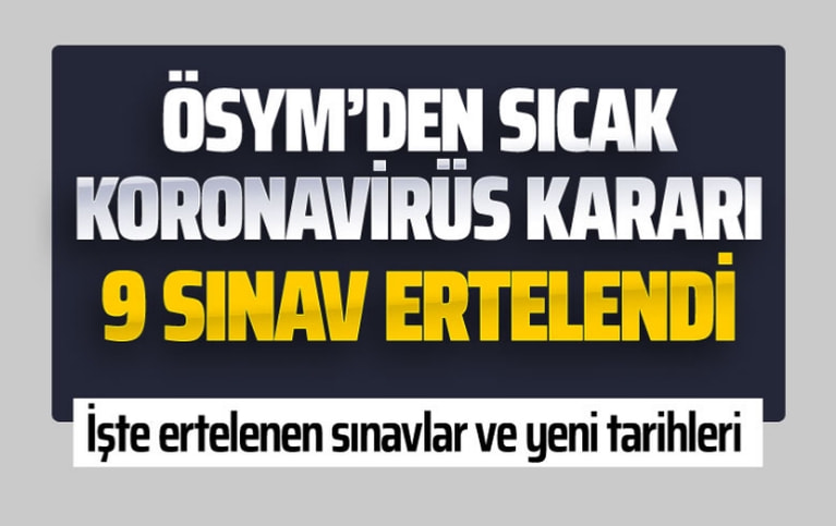 ÖSYM 9 SINAVI ERTELEDİ